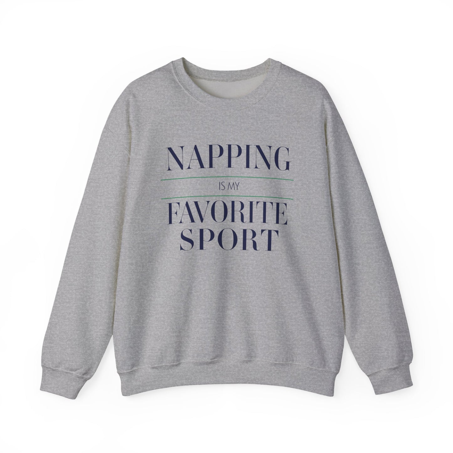 Napping is My Favorite Sport Sweatshirt, Cozy Unisex Crewneck, Perfect Gift for Nappers, Cute Casual Wear, Lazy Day Apparel