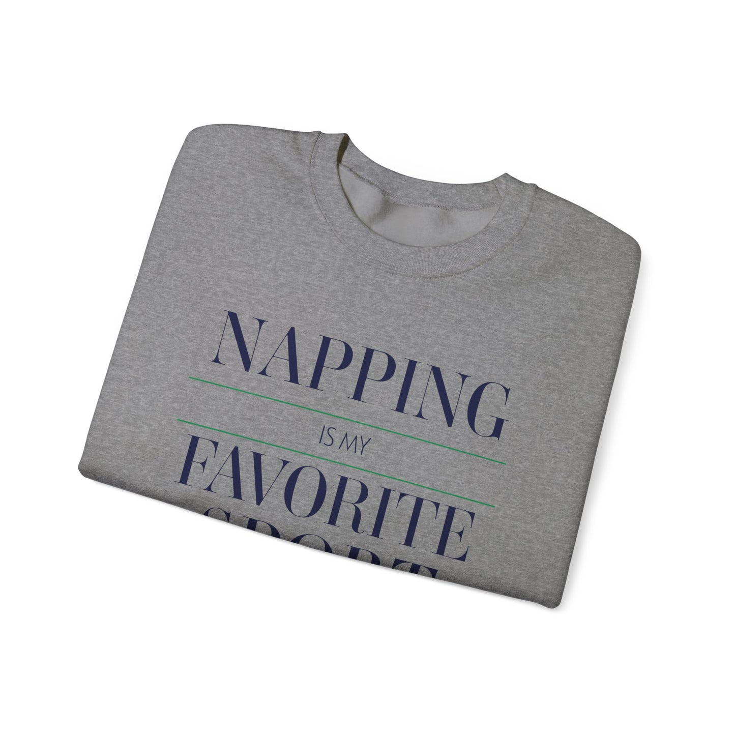 Napping is My Favorite Sport Sweatshirt, Cozy Unisex Crewneck, Perfect Gift for Nappers, Cute Casual Wear, Lazy Day Apparel