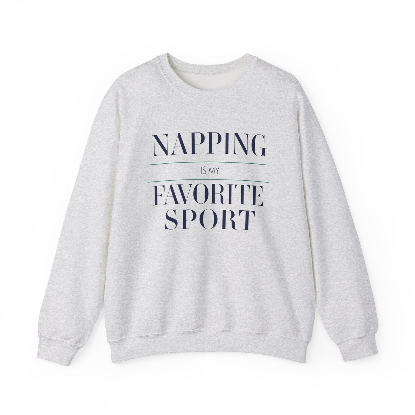 Napping is My Favorite Sport Sweatshirt, Cozy Unisex Crewneck, Perfect Gift for Nappers, Cute Casual Wear, Lazy Day Apparel