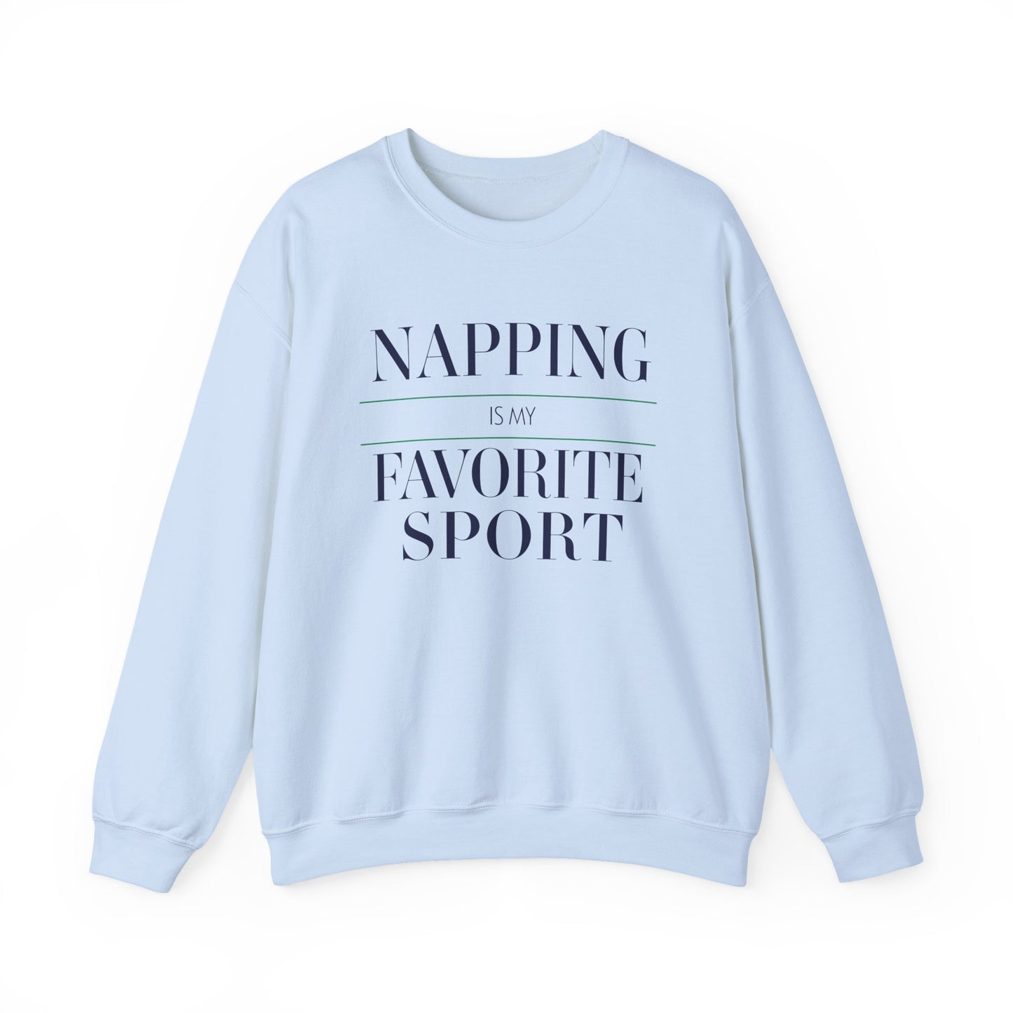 Napping is My Favorite Sport Sweatshirt, Cozy Unisex Crewneck, Perfect Gift for Nappers, Cute Casual Wear, Lazy Day Apparel
